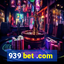 939 bet .com